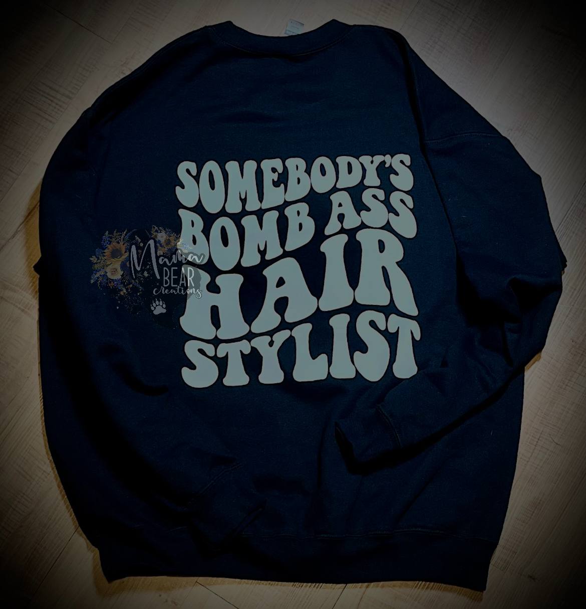Somebody’s Bomb Ass Hair Stylist Sweatshirt