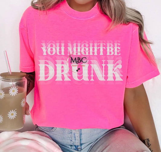 “You Might Be Drunk” Neon Pink Graphic Tee – Funny Statement Shirt for Girls’ Nights & Parties