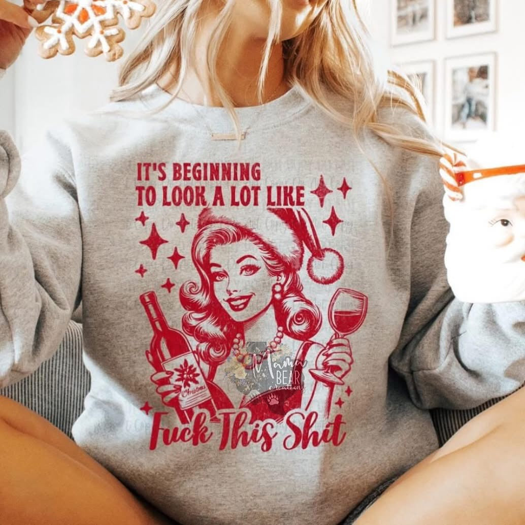 It's Beginning to Look a Lot Like F*ck This Shit- Retro Christmas – Funny Holiday Sweatshirt for Women